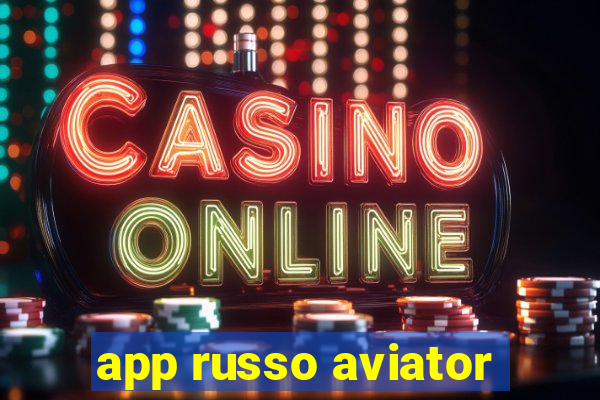 app russo aviator